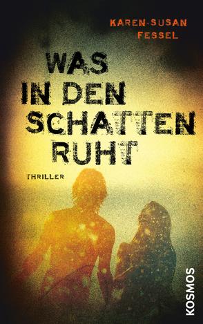 Was in den Schatten ruht von Fessel,  Karen-Susan