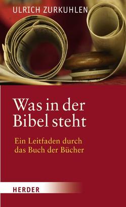 Was in der Bibel steht von ZurKuhlen,  Ulrich