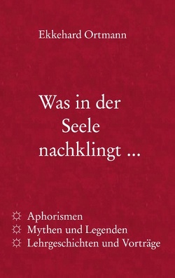 Was in der Seele nachklingt … von Ortmann,  Ekkehard