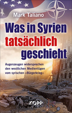 Was in Syrien tatsächlich geschieht von Taliano,  Mark