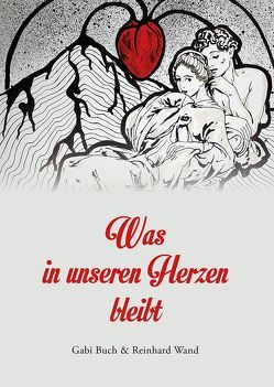 Was in unseren Herzen bleibt von Buch,  Gabi