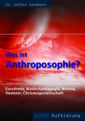 Was ist Anthroposophie? von Gassmann,  Lothar