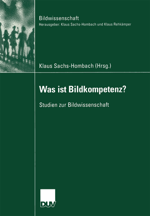 Was ist Bildkompetenz? von Sachs-Hombach,  Klaus