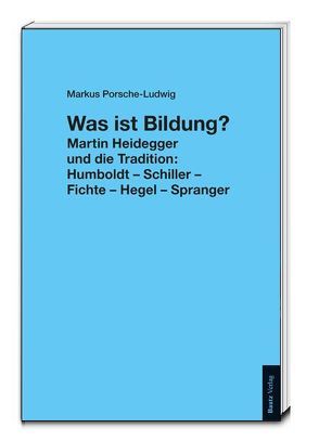 Was ist Bildung? von Porsche-Ludwig,  Markus