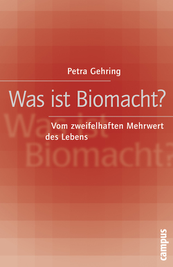 Was ist Biomacht? von Gehring,  Petra