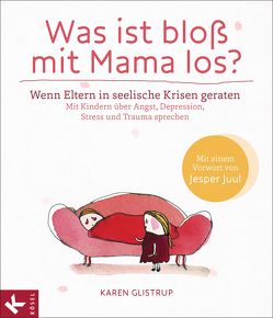 Was ist bloß mit Mama los? von Glistrup,  Karen, Krüger,  Knut