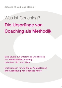 Was ist Coaching? von Steinke,  Ingo, Steinke,  Johanna M.