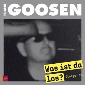 Was ist da los? von Goosen,  Frank