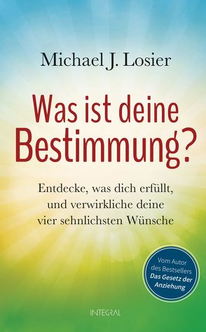 Was ist deine Bestimmung? von Lehner,  Jochen, Losier,  Michael J.