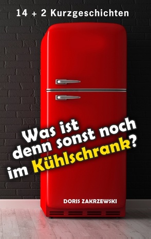 Was ist denn sonst noch im Kühlschrank von Zakrzewski,  Doris