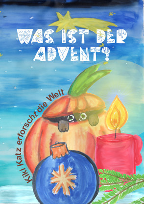 Was ist der Advent? von Petra,  Schmidt