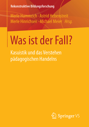 Was ist der Fall? von Hebenstreit,  Astrid, Hinrichsen,  Merle, Hummrich,  Merle, Meier,  Michael