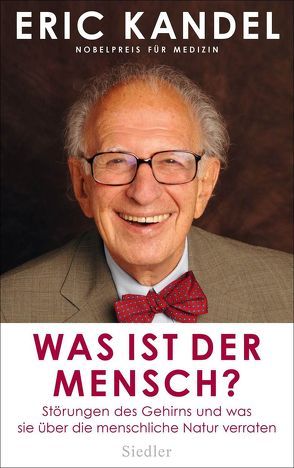 Was ist der Mensch? von Kandel,  Eric, Vogel,  Sebastian