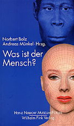 Was ist der Mensch? von Berger,  Klaus, Bolz,  Norbert, Kaltenborn,  Olaf, Kruse,  Christiane, Loprieno,  Antonio, Münkel,  Andreas, Schrenk,  Friedmann