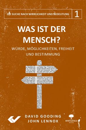 Was ist der Mensch? von Gooding,  David, Lennox,  John