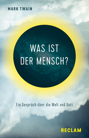 Was ist der Mensch? von Oeser,  Hans-Christian, Twain,  Mark