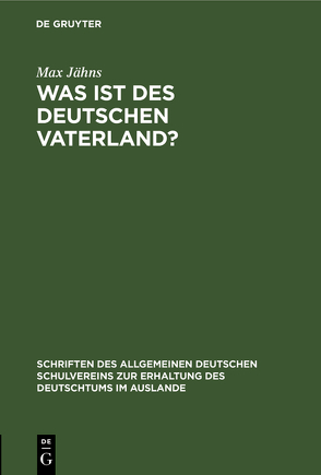 Was ist des Deutschen Vaterland? von Jaehns,  Max