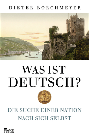 Was ist deutsch? von Borchmeyer,  Dieter