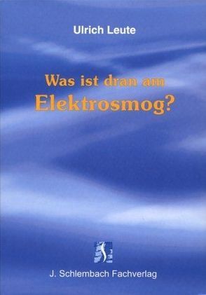 Was ist dran am Elektrosmog? von Leute,  Ulrich