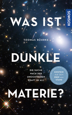 Was ist Dunkle Materie? von Bührke,  Thomas