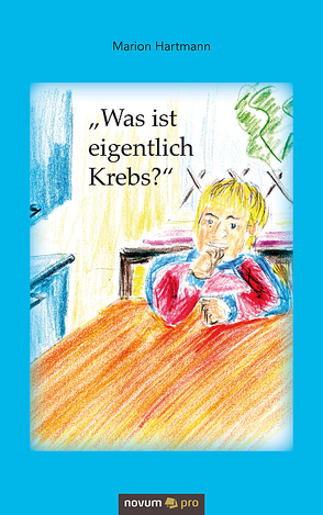 „Was ist eigentlich Krebs?“ von Hartmann,  Marion