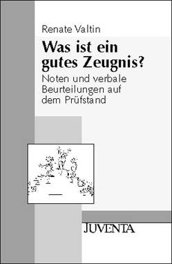 Was ist ein gutes Zeugnis? von Darge,  Kerstin, Humboldt-Universität zu Berlin, Rosenfeld,  Heidrun, Schmude,  Corinna, Thiel,  Oliver, Valtin,  Renate, Wagener,  Matthea, Wagner,  Christine