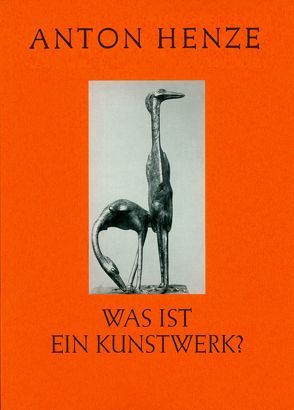 Was ist ein Kunstwerk? von Henze,  Anton