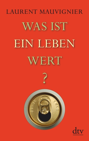 Was ist ein Leben wert? von Mauvignier,  Laurent