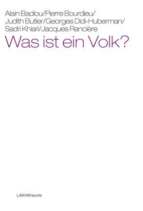 Was ist ein Volk? von Badiou,  Alain, Bourdieu,  Pierre, Butler,  Judith, Didi-Huberman,  Georges, Khiari,  Sadri, Rancière,  Jacques, Steurer-Boulard,  Richard