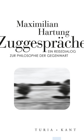 Zuggespräche von Hartung,  Maximilian