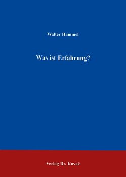 Was ist Erfahrung? von Hammel,  Walter