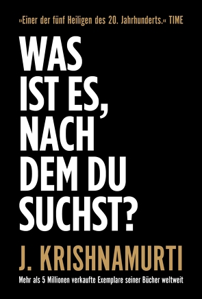 Was ist es, nach dem du suchst? von Krishnamurti,  Jiddu