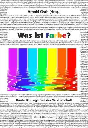 Was ist Farbe? von Groh,  Arnold