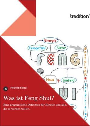 Was ist Feng Shui? von Seipel,  Hedwig