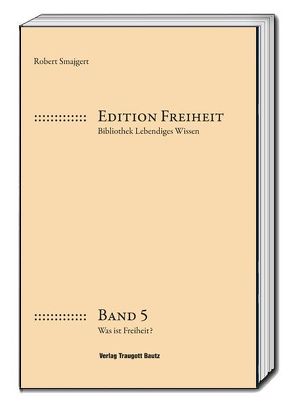 Was ist Freiheit? von Smajgert,  Robert