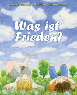 WAS IST FRIEDEN? von Boritzer,  Etan, Gabán,  Jesús, Twardocz,  Heinz S