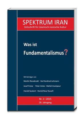 Was ist Fundamentalismus? von Kulturabteilung der Botschaft der Islamischen Republik Iran in Berlin