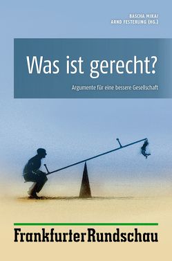 Was ist gerecht? von Festerling,  Arnd, Mika,  Bascha