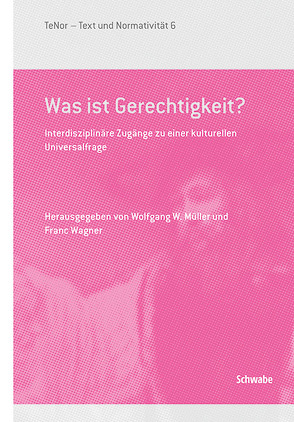 Was ist Gerechtigkeit? von Müller,  Wolfgang W., Wagner,  Franc