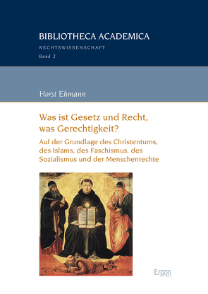 Was ist Gesetz und Recht, was Gerechtigkeit? von Ehmann,  Horst