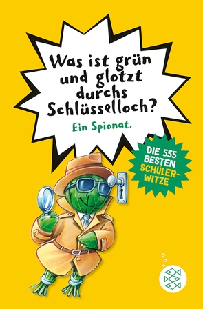 Was ist grün und glotzt durchs Schlüsselloch? – Die 555 besten Schülerwitze von Butschkow,  Ralf, Petry,  Christian