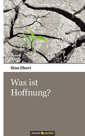 Was ist Hoffnung? von Ebert,  Sina