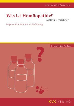 Was ist Homöopathie? von Wischner,  Matthias