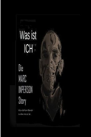 Was Ist ICH – Die INPERSON Story von GOEBHARD,  O.Marc