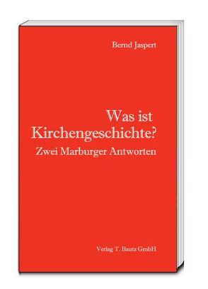 Was ist Kirchengeschichte? von Jaspert,  Bernd