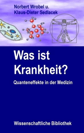 Was ist Krankheit? von Sedlacek,  Klaus-Dieter, Wrobel,  Norbert