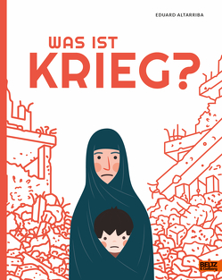 Was ist Krieg? von Altarriba,  Eduard, Bachhausen,  Ursula