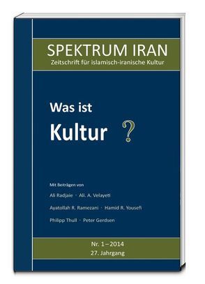 Was ist Kultur? von Kulturabteilung der Botschaft der Islamischen Republik Iran in Berlin