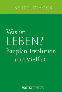 Was ist Leben? von Hock,  Bertold