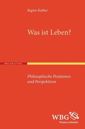 Was ist Leben? von Kather,  Regine